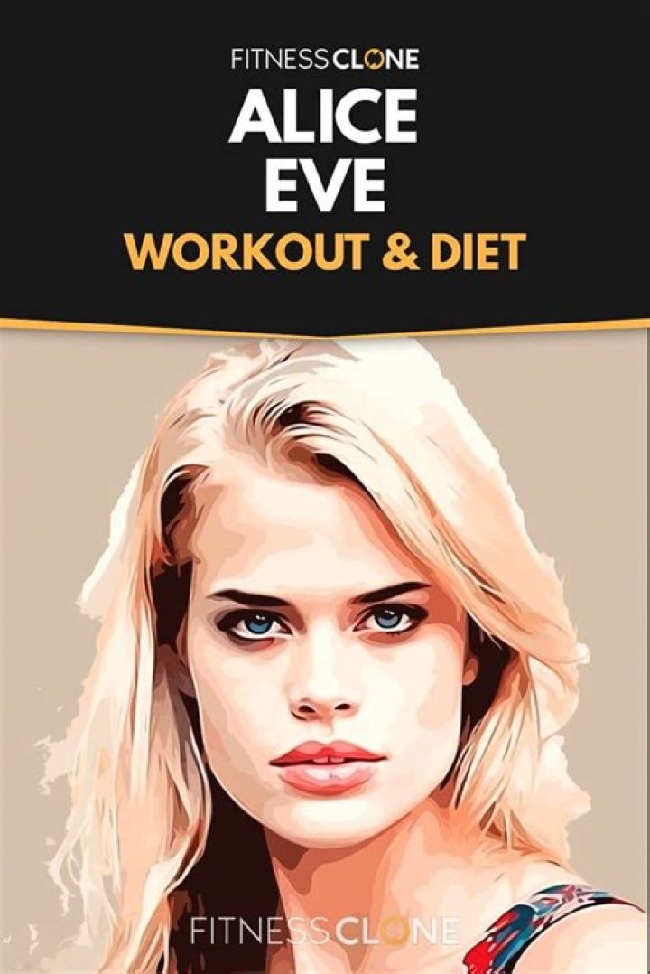 Alice Eve Diet Plan and Workout Regime